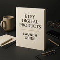 Etsy digital products launch guide PDF for creating and selling printables and planners with SEO tips
