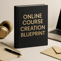 Online Course Creation Blueprint