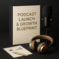 Podcast Launch & Growth Blueprint cover showing podcast equipment and growth strategies guide