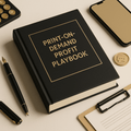 Print-on-Demand profit playbook for designing and selling t-shirts, mugs, and apparel with zero inventory digital download
